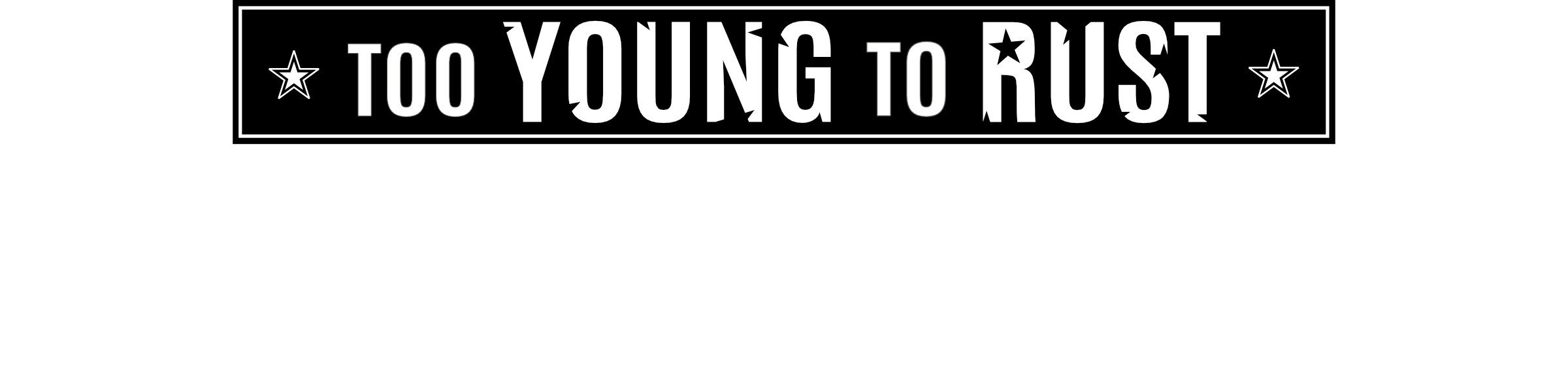 Too Young To Rust – Official